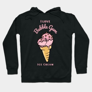 I Love Bubble Gum Ice Cream Hoodie